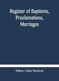 Produktbild: Register Of Baptisms, Proclamations, Marriages And Mortcloth Dues Contained In Kirk-Session Records Of The Parish Of Torphichen, 1673-1714