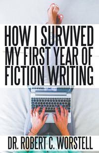 Produktbild: How I Survived My First Year of Fiction Writing