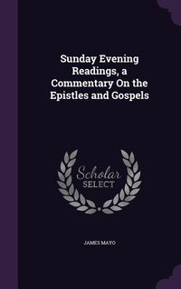 Produktbild: Sunday Evening Readings, a Commentary On the Epistles and Gospels