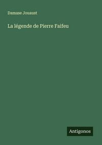 Produktbild: La l&eacute;gende de Pierre Faifeu