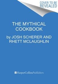 Bild vom Artikel Rhett & Link Present: The Mythical Cookbook vom Autor Josh Scherer