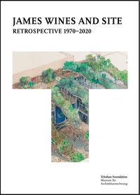 Produktbild: James Wines and SITE: Retrospective 1970&ndash;2020