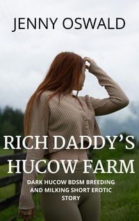 Produktbild: Rich Daddy's Hucow Farm - Dark Hucow BDSM Breeding And Milking Short Erotica Story