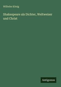 Produktbild: Shakespeare als Dichter, Weltweiser und Christ