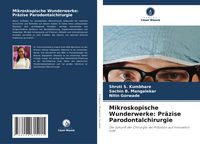 Produktbild: Mikroskopische Wunderwerke: Pr&auml;zise Parodontalchirurgie
