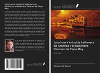 Produktbild: La primera industria ballenera de Am&eacute;rica y el ballenero Yeomen de Cape May