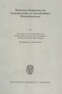 Produktbild: Wachstumsverlangsamung und Konjunkturzyklen in unterschiedlichen Wirtschaftssystemen.