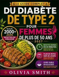 Produktbild: Le Guide Complet Du Diab&egrave;te de Type 2 Pour Femmes de Plus de 50 ANS 2027