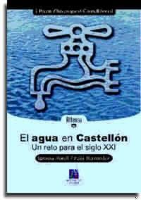 Produktbild: El agua en Castell&oacute;n : un reto para el siglo XXI