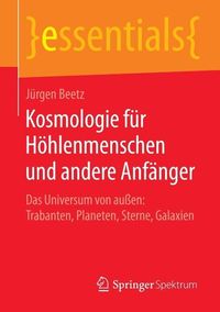 Produktbild: Kosmologie f&uuml;r H&ouml;hlenmenschen und andere Anf&auml;nger