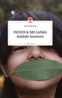 Produktbild: INDIEN und SRI LANKA Anl&auml;ufe Anreisen. Life is a Story - story.one