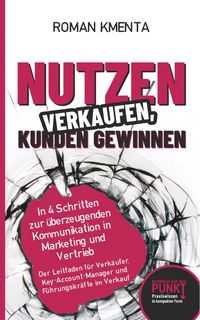 Produktbild: Nutzen verkaufen, Kunden gewinnen