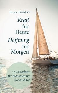 Produktbild: Kraft f&uuml;r heute - Hoffnung f&uuml;r morgen