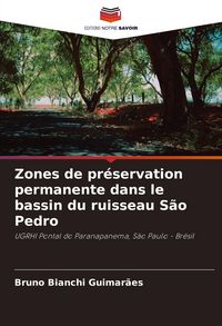 Produktbild: Zones de pr&eacute;servation permanente dans le bassin du ruisseau S&atilde;o Pedro