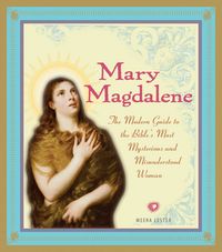 Produktbild: Mary Magdalene: The Modern Guide to the Bible's Most Mysterious and Misunderstood Woman