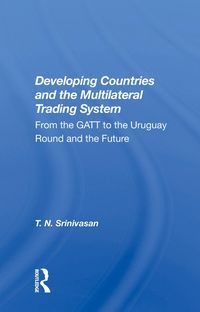 Produktbild: Srinivasan, T: Developing Countries And The Multilateral Tra