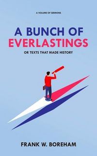 Produktbild: A Bunch of Everlastings, or Texts That Made History