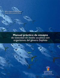 Produktbild: Manual pr&aacute;ctico de ensayos de toxicidad en medio acu&aacute;tico con organismos del g&eacute;nero Daphnia