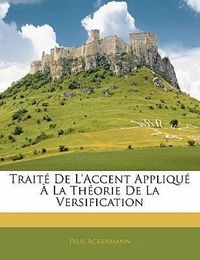 Produktbild: Trait de L'Accent Appliqu La Th Orie de La Versification