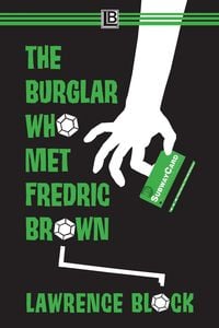 Produktbild: The Burglar Who Met Fredric Brown (Bernie Rhodenbarr, #13)