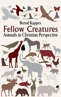 Produktbild: Fellow Creatures: Animals in Christian Perspective