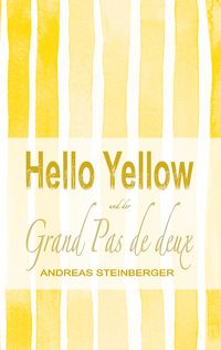 Produktbild: Hello Yellow und der Grand Pas de deux