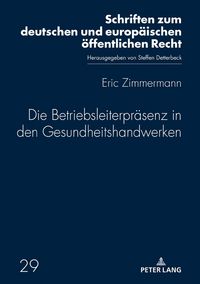 Produktbild: Die Betriebsleiterpr&auml;senz in den Gesundheitshandwerken