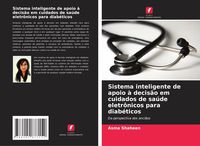 Produktbild: Sistema inteligente de apoio &agrave; decis&atilde;o em cuidados de sa&uacute;de eletr&ocirc;nicos para diab&eacute;ticos