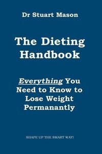Produktbild: The Dieting Handbook: Everything You Need to Know to Lose Weight Permanently