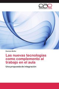 Produktbild: Las nuevas tecnolog&iacute;as como complemento al trabajo en el aula