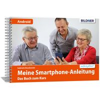 Produktbild: Smartphonekurs f&uuml;r Senioren &ndash; Das Kursbuch f&uuml;r Android Handys