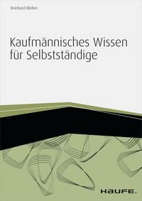Produktbild: Kaufm&auml;nnisches Wissen f&uuml;r Selbstst&auml;ndige - inkl. Arbeitshilfen online
