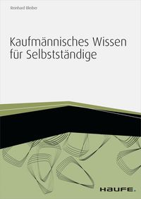 Produktbild: Kaufm&auml;nnisches Wissen f&uuml;r Selbstst&auml;ndige - inkl. Arbeitshilfen online