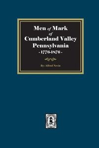 Produktbild: Men of Mark of Cumberland Valley, Pennsylvania, 1776-1876