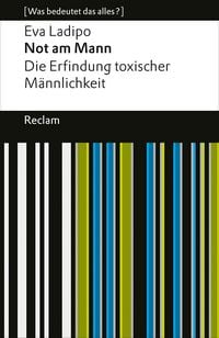 Produktbild: Not am Mann. Die Erfindung toxischer M&auml;nnlichkeit