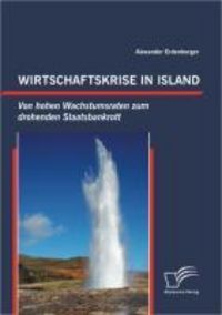 Produktbild: Wirtschaftskrise in Island: Von hohen Wachstumsraten zum drohenden Staatsbankrott