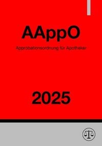 Produktbild: Approbationsordnung f&uuml;r Apotheker - AAppO 2025