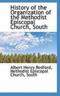 Produktbild: History of the Organization of the Methodist Episcopal Church, South