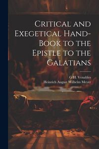 Produktbild: Critical and Exegetical Hand-Book to the Epistle to the Galatians