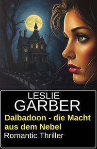 Produktbild: Dalbadoon - die Macht aus dem Nebel: Romantic Thriller