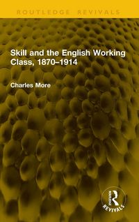 Produktbild: Skill and the English Working Class, 1870-1914