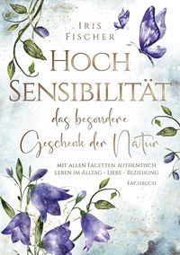 Produktbild: Hochsensibilit&auml;t - das besondere Geschenk der Natur