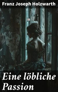 Produktbild: Eine l&ouml;bliche Passion