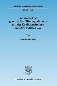 Produktbild: Vereinbarkeit gesetzlicher &Ouml;ffnungsklauseln mit der Koalitionsfreiheit aus Art. 9 Abs. 3 GG.