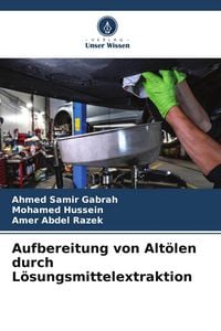 Produktbild: Aufbereitung von Alt&ouml;len durch L&ouml;sungsmittelextraktion