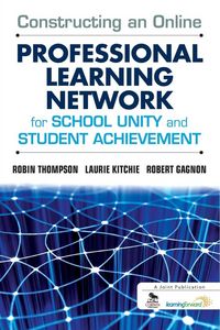 Produktbild: Constructing an Online Professional Learning Network for School Unity and Student Achievement
