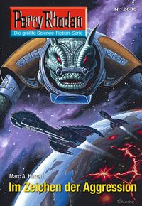 Produktbild: Perry Rhodan 2630: Im Zeichen der Aggression