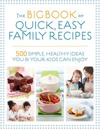 Produktbild: The Big Book of Quick, Easy Family Recipes