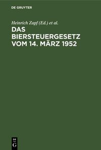 Produktbild: Das Biersteuergesetz vom 14. M&auml;rz 1952