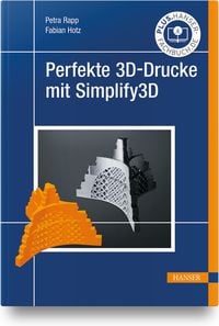 Produktbild: Perfekte 3D-Drucke mit Simplify3D
